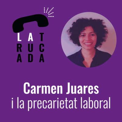 Carmen Juares i la precarietat laboral