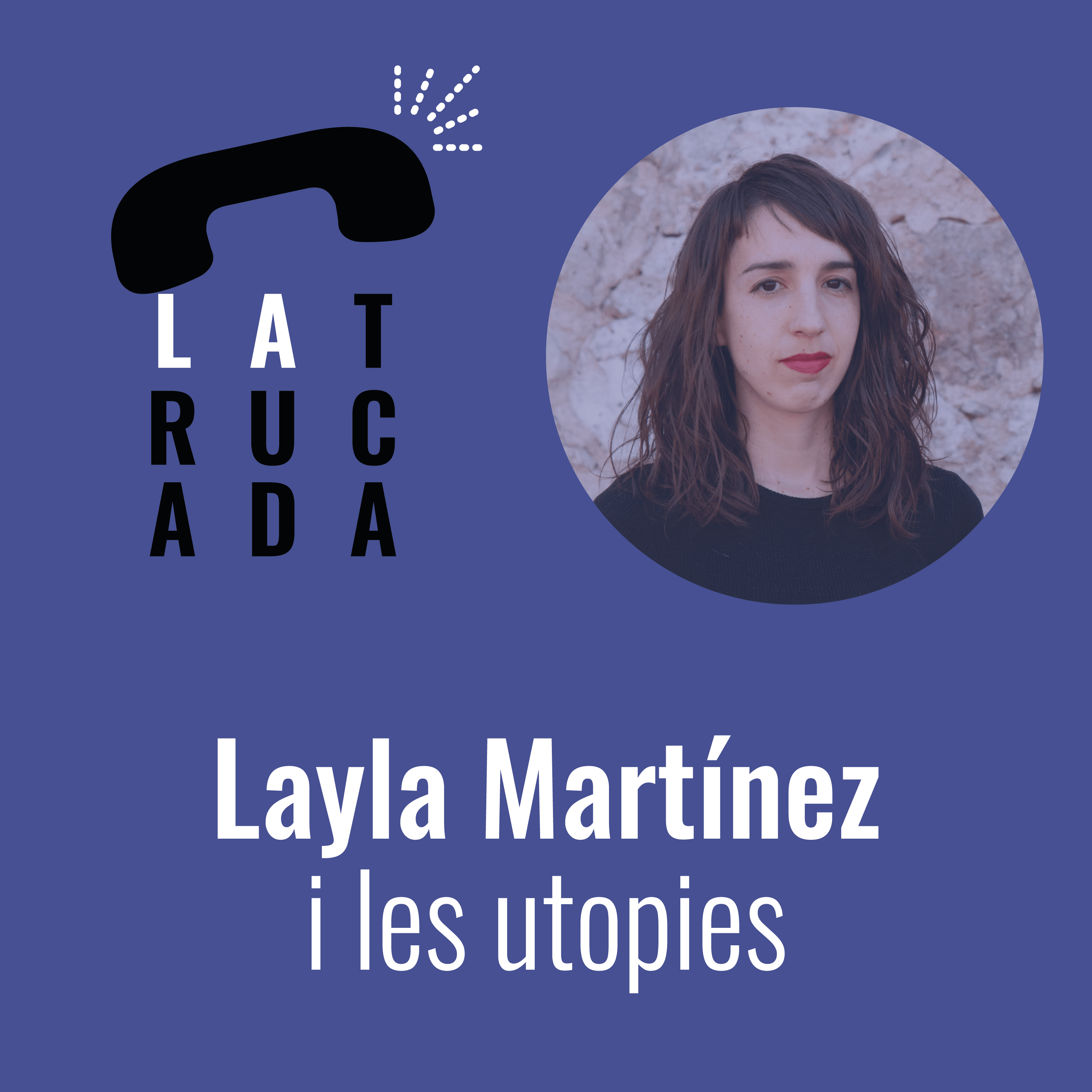 Layla Martínez i les utopies
